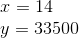 \\x=14\\ y=33500
