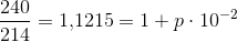 \frac{240}{214}=1{,}1215=1+p\cdot 10^{-2}