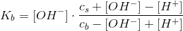 K_b = [OH^-]\cdot \frac{c_s+[OH^-]-[H^+]}{c_b-[OH^-]+[H^+]}