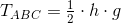 T_{ABC}=\tfrac{1}{2}\cdot h\cdot g