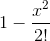 1-\frac{x^{2}}{2!}