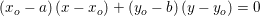 \small \left (x_o-a \right )\left (x-x_o \right )+\left (y_o-b \right )\left (y-y_o \right )=0
