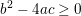 \small b^2-4ac\geq 0