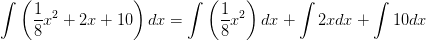 \int \left (\frac{1}{8} x^2+2x+10 \right )dx=\int \left (\frac{1}{8} x^2 \right )dx+\int 2x dx+\int 10 dx
