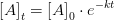\left [ A \right ]_t=\left [ A \right ]_0\cdot e^{-kt}
