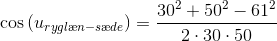 \cos\left ( u_{rygl\ae n- s \ae de} \right )=\frac{30^2+50^2-61^2}{2\cdot 30\cdot 50}