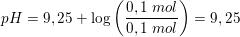 \small pH=9,25+\log\left ( \frac{0,1\; mol}{0,1\; mol} \right )=9,25