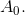A_0.
