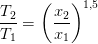\frac{T_2}{T_1}=\left (\frac{x_2}{x_1} \right )^{1,5}