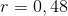 r = 0,48