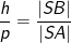 \frac{h}{p}=\frac{\left | SB \right |}{\left | SA \right |}