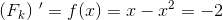 \left (F_k \right ){\, }'=f(x)=x-x^2=-2