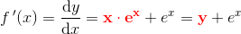 f{\, }'(x)=\frac{\mathrm{d} y}{\mathrm{d} x}=\mathbf{\color{Red} x\cdot e^x}+e^x=\mathbf{\color{Red} y}+e^x
