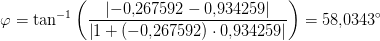 \varphi =\tan^{-1}\left ( \frac{\left |-0{,}267592-0{,}934259 \right |}{\left | 1+(-0{,}267592)\cdot 0{,}934259 \right |} \right )=58{,}0343^\circ