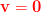 \mathbf{\color{Red} v=0}