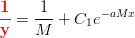 \mathbf{\color{Red} \frac{1}{y}}=\frac{1}{M}+C_1e^{-aMx}