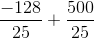 \frac{-128}{25}+\frac{500}{25}