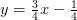 y=\tfrac{3}{4}x-\tfrac{1}{4}
