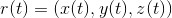 r(t)=(x(t),y(t),z(t))