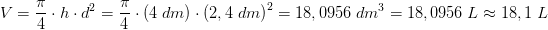 \! \! \! \! \! \! \! \! \! \! \! \! \! \! V=\frac{\pi }{4}\cdot h\cdot d^2=\frac{\pi }{4}\cdot \left (4\; dm \right )\cdot \left (2,4\; dm \right )^2=18,0956\; dm^3=18,0956\; L\approx 18,1\; L