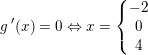 \small g{\, }'(x)=0\Leftrightarrow x=\left\{\begin{matrix} -2\\ 0\\4 \end{matrix}\right.
