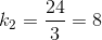 k_2=\frac{24}{3} =8