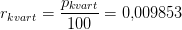 r_{kvart} =\frac{p_{kvart}}{100}=0{,}009853