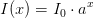 I(x)=I_0\cdot a^{x}