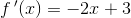 f\, {}'(x)=-2x+3