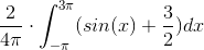 \frac{2}{4\pi } \cdot \int_{-\pi }^{3\pi }(sin(x) + \frac{3}{2}) dx