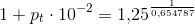 1+p_t\cdot 10^{-2}=1{,}25^{\frac{1}{0{,}654787}}
