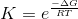 K=e^{\frac{-\Delta G}{RT}}