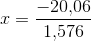 x=\frac{-20{,}06}{1{,}576}