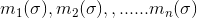 m_1(\sigma), m_2(\sigma), ,...... m_n(\sigma)