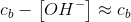 c_b-\left [ OH^- \right ]\approx c_b