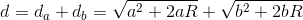 d=d_{a}+d_{b}=\sqrt{a^{2}+2aR}+\sqrt{b^{2}+2bR}