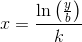 x=\frac{\ln\left ( \frac{y}{b} \right )}{k}