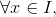 \forall x\in I,