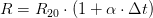R=R_{20}\cdot \left ( 1+\alpha \cdot \Delta t \right )