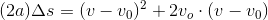 (2a)\Delta s=(v-v_0)^2+2v_o\cdot (v-v_0)