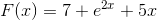 F(x)=7+e^2^x+5x