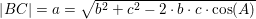 \small \left | BC \right |=a=\sqrt{b^2+c^2-2\cdot b\cdot c\cdot \cos(A)}