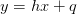 y=hx+q