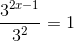 \frac{3^{2x-1}}{3^2}=1