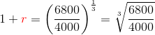 1+{\color{Red} r}=\left ( \frac{6800}{4000} \right )^{\frac{1}{3}}=\sqrt[3]{\frac{6800}{4000}}