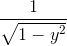 \frac{1}{\sqrt{1-y^{2}}}