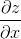 \frac{\partial z }{\partial x}