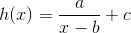h(x)=\frac{a}{x-b}+c