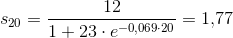 s_{20}=\frac{12}{1+23\cdot e^{-0,069\cdot 20}}=1{,}77