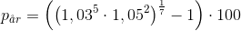 p_{\aa r}=\left (\left (1,03^5\cdot 1,05^2 \right )^{\frac{1}{7}}-1 \right )\cdot 100